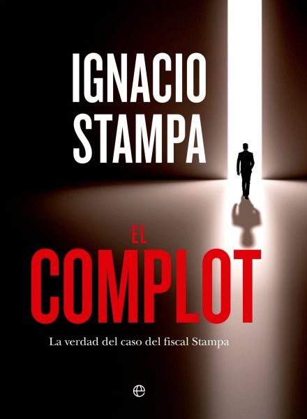 El libro 'El Complot. La verdad del caso del fiscal Stampa' de Ignacio Stampa